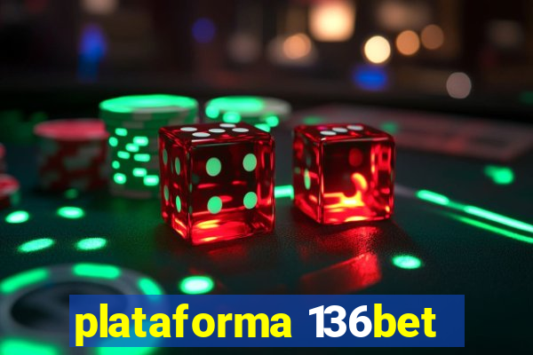 plataforma 136bet